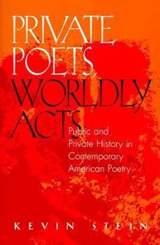 Paperback Private Poets, Worldly Acts: Public & Private History in Contemporary Book