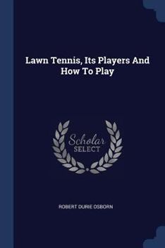 Paperback Lawn Tennis, Its Players And How To Play Book