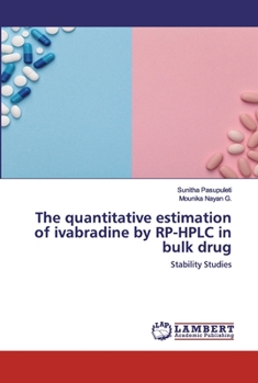 Paperback The quantitative estimation of ivabradine by RP-HPLC in bulk drug Book