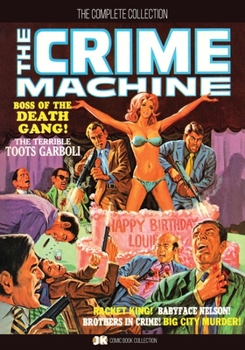 Paperback The Crime Machine Complete Collection: Illustrated Stories of Law vs Killers Book