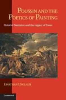 Hardcover Poussin and the Poetics of Painting: Pictorial Narrative and the Legacy of Tasso Book