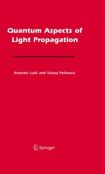 Hardcover Quantum Aspects of Light Propagation Book
