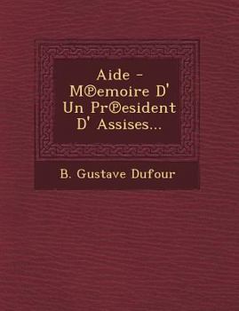 Paperback Aide - M Emoire D' Un PR Esident D' Assises... [French] Book