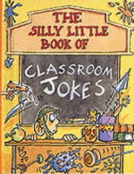 Hardcover The Silly Little Book of Classroom Jokes Book