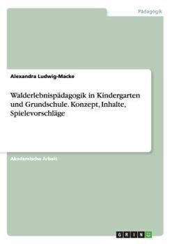 Paperback Walderlebnispädagogik in Kindergarten und Grundschule. Konzept, Inhalte, Spielevorschläge [German] Book