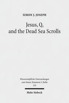 Paperback Jesus, Q, and the Dead Sea Scrolls: A Judaic Approach to Q Book