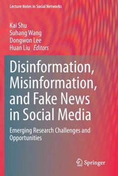 Paperback Disinformation, Misinformation, and Fake News in Social Media: Emerging Research Challenges and Opportunities Book