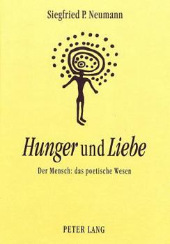 Hardcover «Hunger» Und «Liebe»: Der Mensch: Das Poetische Wesen [German] Book