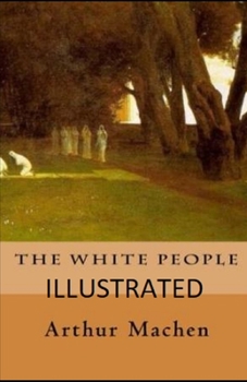 Paperback The White People Illustrated Book
