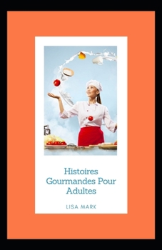 Paperback Histoires Gourmandes Pour Adultes [French] Book
