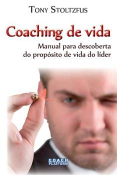 Paperback Coaching de vida: Manual para descoberta do propósito de vida do líder [Portuguese] Book