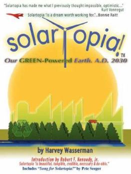 Paperback SOLARTOPIA! Our Green-Powered Earth, A.D. 2030 Book