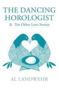 Paperback The Dancing Horologist & Ten Other Love Stories Book