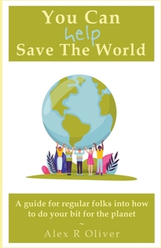 Paperback You Can (Help) Save The World Book