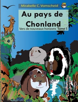 Paperback Au pays de Chonland, vers de nouveaux horizons [French] Book