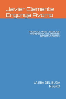 RACISMO OLÍMPICO, VERGUENZA INTERNACIONAL(COLONIZACIÓN DEPORTIVA PARTE I.): LA ERA DEL BUDA NEGRO (TIMELESS ENTERPRISES)