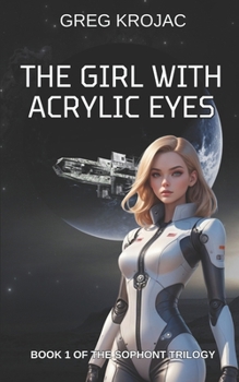 Paperback The Girl With Acrylic Eyes Book