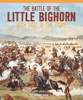 Paperback The Battle of the Little Bighorn: Both Sides of the Story (Real Life Readers) Book