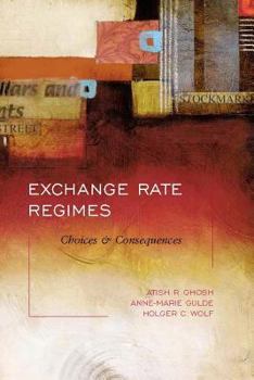 Hardcover Exchange Rate Regimes: Choices and Consequences Book