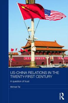 Paperback US-China Relations in the Twenty-First Century: A Question of Trust Book