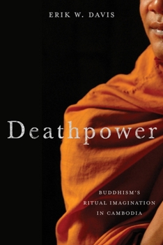 Hardcover Deathpower: Buddhism's Ritual Imagination in Cambodia Book