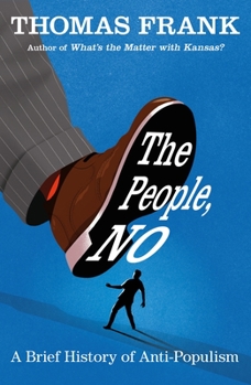 Hardcover The People, No: A Brief History of Anti-Populism Book