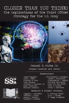Paperback Closer Than You Think: The Implications of The Third Offset Strategy For The U.S. Army Book