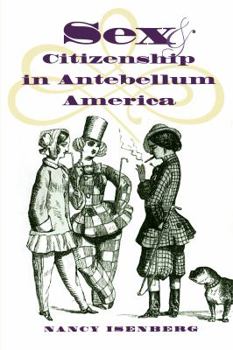 Paperback Sex and Citizenship in Antebellum America Book