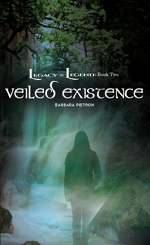 Veiled Existence - Book #2 of the Legacy in Legend