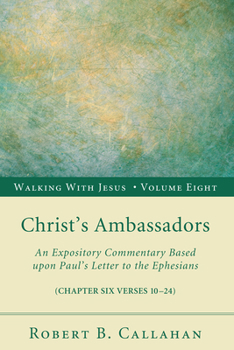 Paperback Christ's Ambassadors: An Expository Commentary Based Upon Paul's Letter to the Ephesians Book