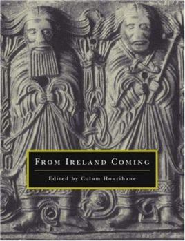 Paperback From Ireland Coming: Irish Art from the Early Christian to the Late Gothic Period and Its European Context (Publications of the Department of Art and Archaeology, Princeton University) Book