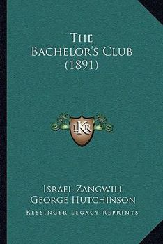 Paperback The Bachelor's Club (1891) Book