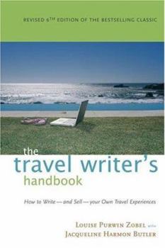 Paperback The Travel Writer's Handbook: How to Write - And Sell - Your Own Travel Experiences Book