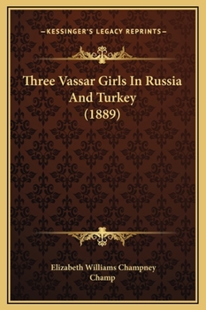 Three Vassar Girls in Russia and Turkey - Book #8 of the Three Vassar Girls
