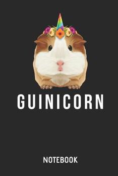 Paperback Guinea Pig Guinicorn Notebook: Cute Guinea Pig & Unicorn Lined Journal for Women, Men and Kids. Great Gift Idea for all Cavy Lover Boys and Girls. Book