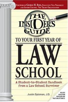 Paperback Insider's Guide to Your First Year of Law School: A Student-To-Student Handbook from a Law School Survivor Book