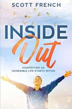 Paperback Inside Out: Manifesting an Incredible Life Starts Within Book