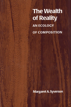 Hardcover The Wealth of Reality: An Ecology of Composition Book