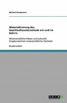 Paperback Materialisierung des Geschlechtsunterschieds am und im Gehirn: Wissenschaftliche Fakten und kulturelle Eingebundenheit wissenschaftlicher Faktizität [German] Book