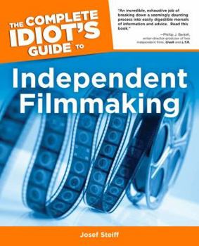 Paperback The Complete Idiot's Guide to Independent Filmmaking Book