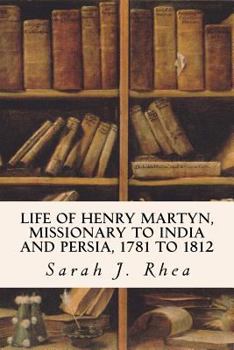 Life Of Henry Martyn - Primary Source Edition