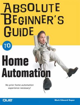 Paperback Absolute Beginner's Guide to Home Automation Book