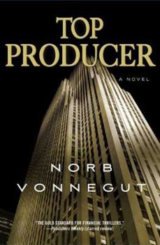 Top Producer: A Novel of Dark Money, Greed, and Friendship - Book #1 of the Grove O'Rourke