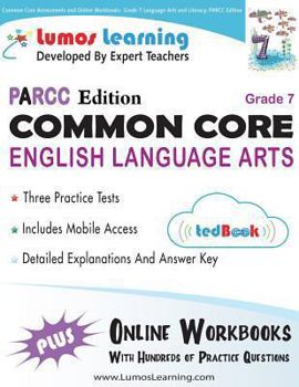 Paperback Common Core Assessments and Online Workbooks: Grade 7 Language Arts and Literacy, PARCC Edition: Common Core State Standards Aligned Book