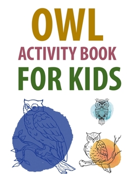 Paperback Owl Activity Book For Kids: Owl Coloring Book For Kids Book