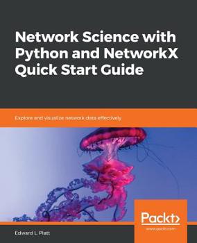Paperback Network Science with Python and NetworkX Quick Start Guide Book