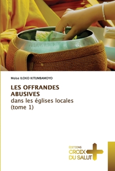 Paperback LES OFFRANDES ABUSIVES dans les églises locales (tome 1) [French] Book