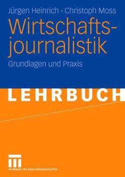 Paperback Wirtschaftsjournalistik: Grundlagen Und PRAXIS [German] Book