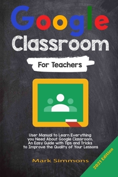 Paperback Google Classroom: 2021 Edition Book