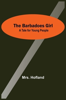 The Barbadoes Girl: A Tale